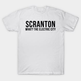 Scranton WHAT T-Shirt